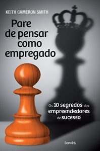 livro Pare de pensar como empregado