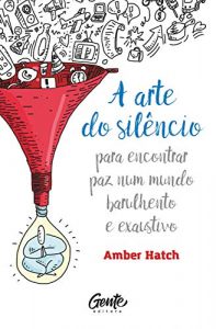 A Arte do Silêncio - Amber Hatch
