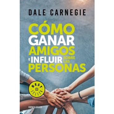 Emigrar Dislocación apelación Cómo ganar amigos e Influir sobre las personas Resumen - Dale Carnegie |  Blog del 12min