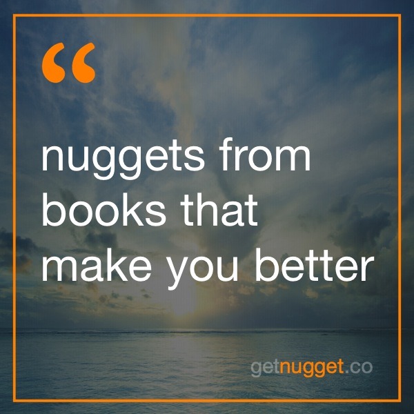 nuggets from books that make you better