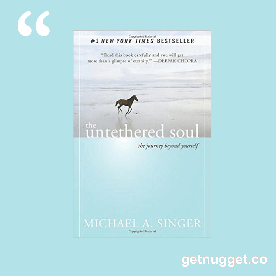 The Untethered Soul PDF Summary - Michael A. Singer | 12min Blog Staging