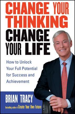Change Your Thinking Change Your Life Summary