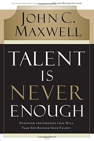 Talent Is Never Enough Summary
