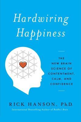 Hardwiring Happiness Summary