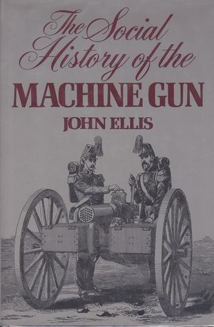 The Social History of the Machine Gun PDF