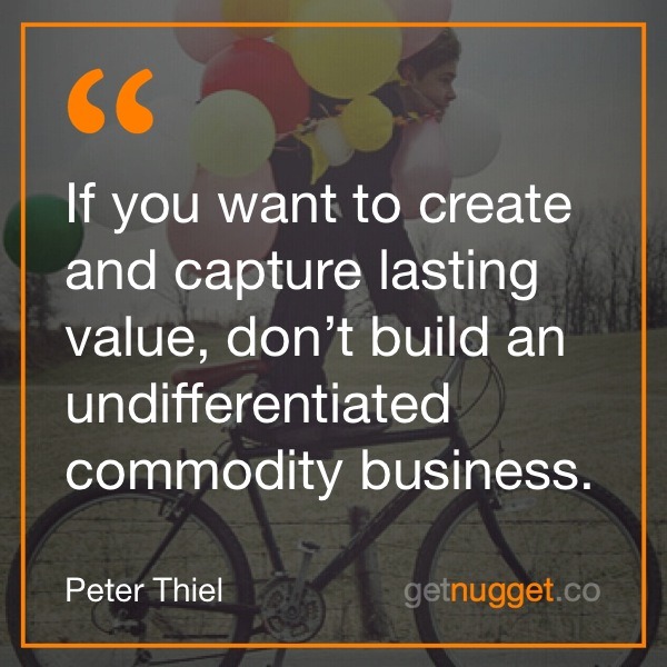 if you want to create and capture lasting value, don’t build an undifferentiated commodity business.