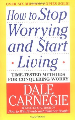 How to Stop Worrying and Start Living Summary