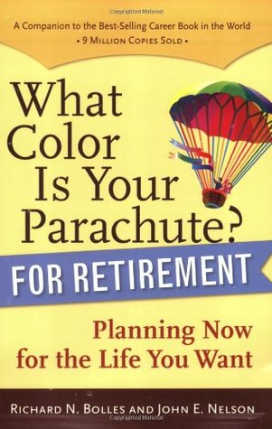 What Color Is Your Parachute? For Retirement Summary