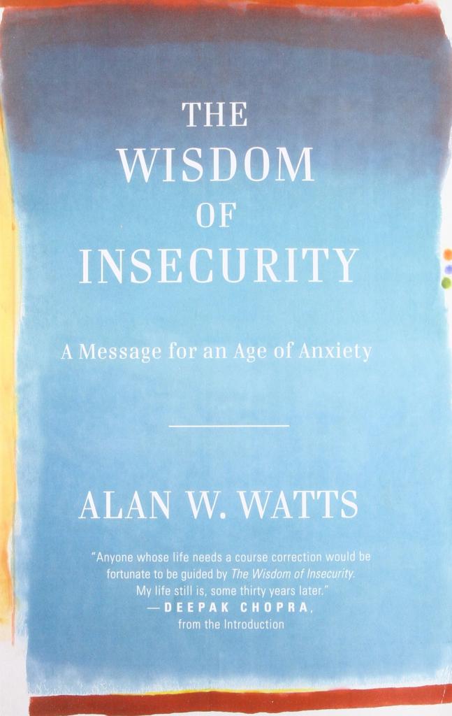 The Wisdom of Insecurity PDF Summary Alan Watts 12min Blog