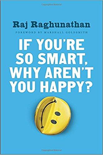 If You’re So Smart, Why Aren’t You Happy? Summary