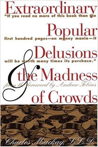 Extraordinary Popular Delusions and the Madness of Crowds PDF
