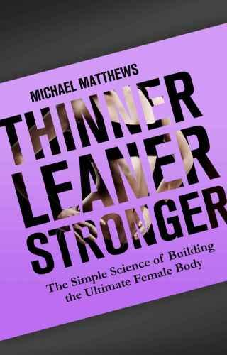 Thinner Leaner Stronger PDF Summary