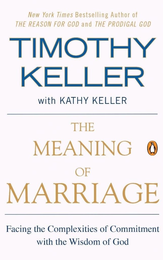 The Meaning of Marriage Summary - Timothy Keller | 12min Blog